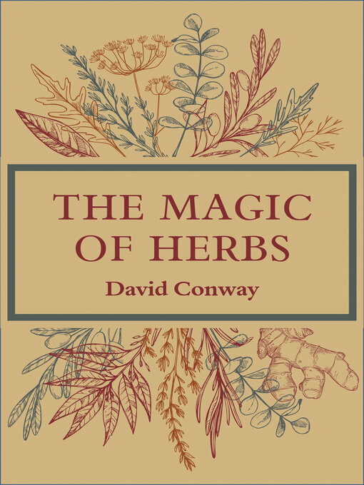 Title details for The Magic of Herbs by David Conway - Available